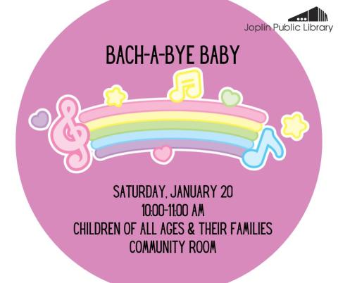 A pink circle with the words "Bach-a-bye Baby" above a pastel rainbow with music notes. The text includes the program date, January 20 at 10 AM, and the age description, for children of all ages and their families