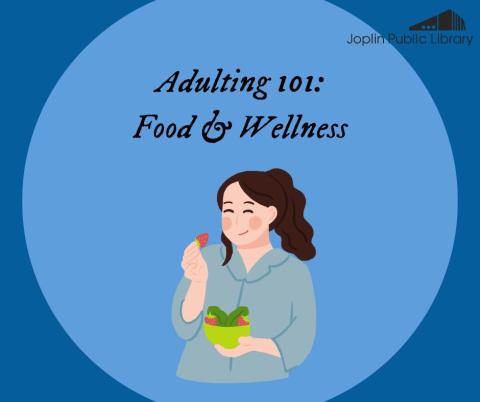 An illustration of a woman with long brown hair eating strawberries out a bowl with italicized text reading "Adulting 101: Food and Wellness"