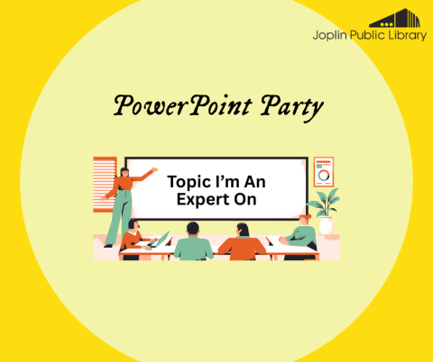 A graphic of people watching someone give a presentation with a slide that says "Topic I'm An Expert On" and above it, the words "PowerPoint Party" on a yellow background with the library logo